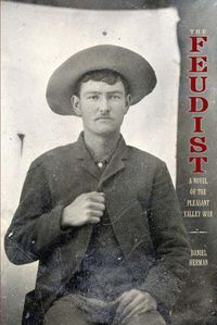 Cover image for The Feudist: A Novel of the Pleasant Valley War