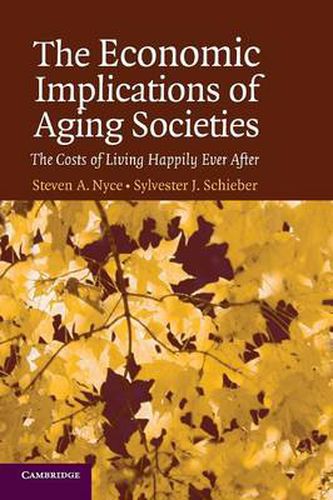 Cover image for The Economic Implications of Aging Societies: The Costs of Living Happily Ever After