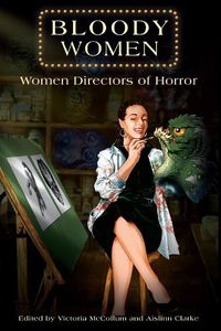 Cover image for Bloody Women: Women Directors of Horror