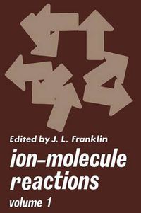 Cover image for Ion-Molecule Reactions: Volume 1