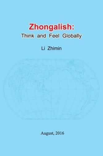 Zhongalish: Think and Feel Globally