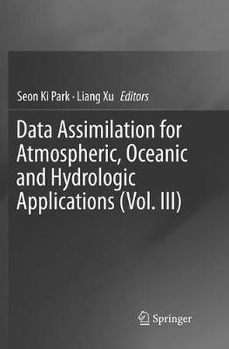 Cover image for Data Assimilation for Atmospheric, Oceanic and Hydrologic Applications (Vol. III)