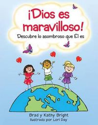 Cover image for !dios Es Maravilloso!: Descubre Lo Asombroso Que El Es