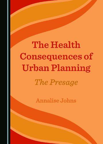 Cover image for The Health Consequences of Urban Planning