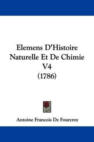 Elemens D'Histoire Naturelle Et de Chimie V4 (1786)