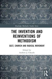 Cover image for The Invention and Reinventions of Methodism