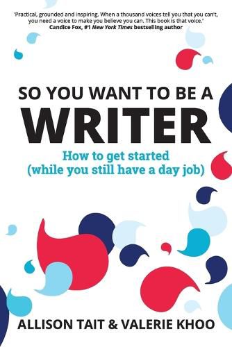Cover image for So You Want To Be A Writer: How to get started (while you still have a day job)