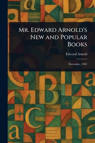 Mr. Edward Arnold's New and Popular Books