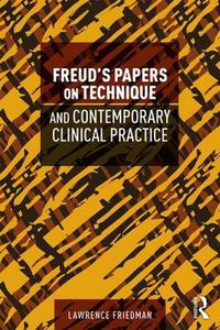 Cover image for Freud's Papers on Technique and Contemporary Clinical Practice