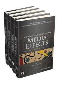 Cover image for The International Encyclopedia of Media Effects: 4 Volume Set