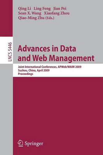 Advances in Data and Web Management: Joint International Conferences, APWeb/WAIM 2009, Suzhou, China, April 2-4, 2009, Proceedings