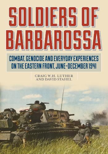 Soldiers of Barbarossa: Combat on the Eastern Front