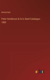 Cover image for Peter Henderson & Co's Seed Catalogue