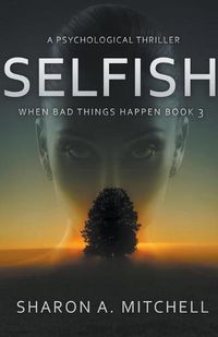 Cover image for Selfish: A Psychological Thriller