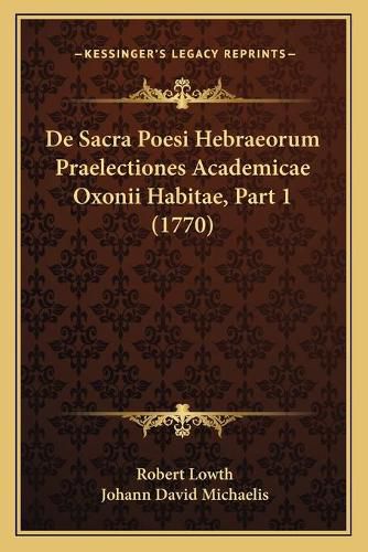 Cover image for de Sacra Poesi Hebraeorum Praelectiones Academicae Oxonii Habitae, Part 1 (1770)