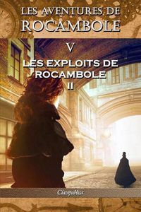 Cover image for Les aventures de Rocambole V: Les Exploits de Rocambole II