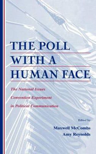 Cover image for The Poll With A Human Face: The National Issues Convention Experiment in Political Communication