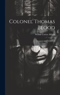 Cover image for Colonel Thomas Blood