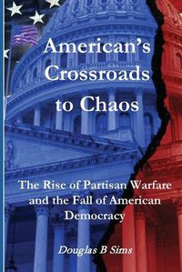 Cover image for America's Crossroads to Chaos