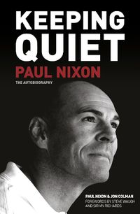 Cover image for Keeping Quiet: Paul Nixon: The Autobiography