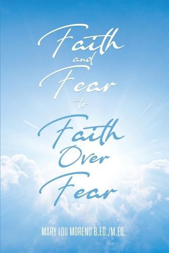 Cover image for Faith and Fear to Faith Over Fear