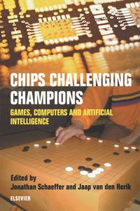 Cover image for Chips Challenging Champions: Games, Computers and Artificial Intelligence