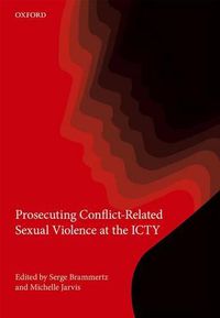 Cover image for Prosecuting Conflict-Related Sexual Violence at the ICTY