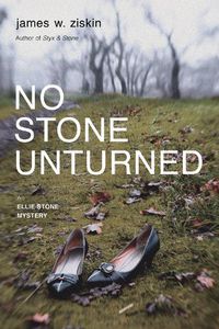 Cover image for No Stone Unturned: An Ellie Stone Mystery