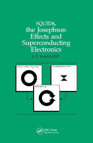 Cover image for SQUIDs, the Josephson Effects and Superconducting Electronics