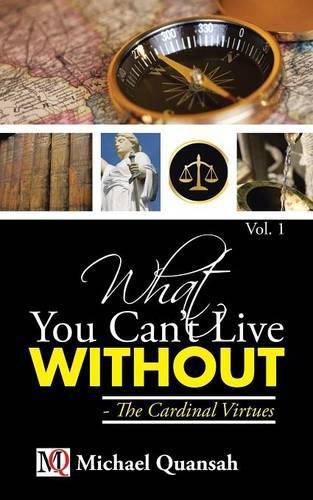 Cover image for What You Can't Live Without - The Cardinal Virtues