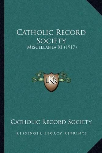Cover image for Catholic Record Society: Miscellanea XI (1917)