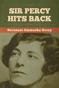 Cover image for Sir Percy Hits Back