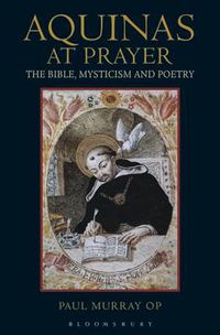 Cover image for Aquinas at Prayer: The Bible, Mysticism and Poetry