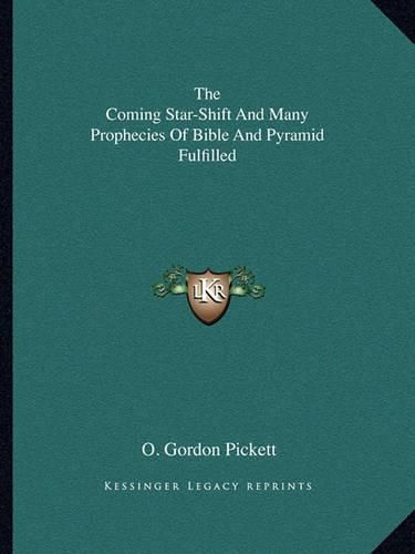 Cover image for The Coming Star-Shift and Many Prophecies of Bible and Pyramid Fulfilled