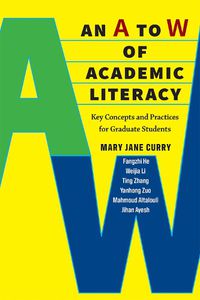 Cover image for An A to W of Academic Literacy: Key Concepts and Practices for Graduate Students