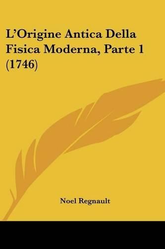 L'Origine Antica Della Fisica Moderna, Parte 1 (1746)