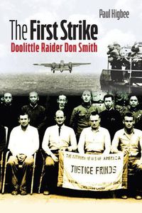 Cover image for The First Strike: Doolittle Raider Don Smith