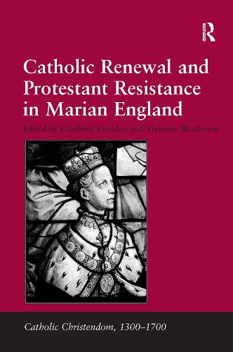 Cover image for Catholic Renewal and Protestant Resistance in Marian England