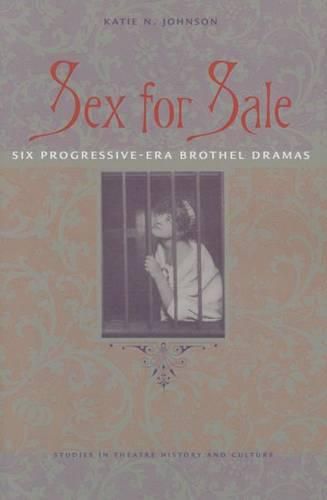 Cover image for Sex for Sale: Six Progressive-Era Brothel Dramas