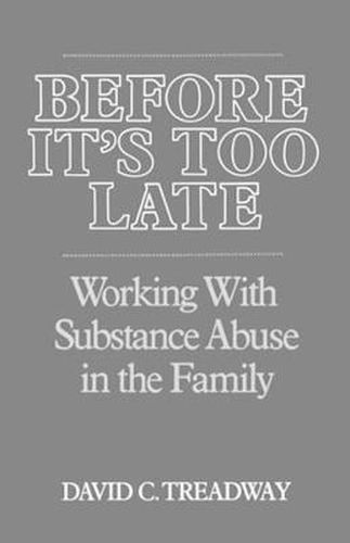 Cover image for Before it's Too Late: Working with Substance Abuse in the Family