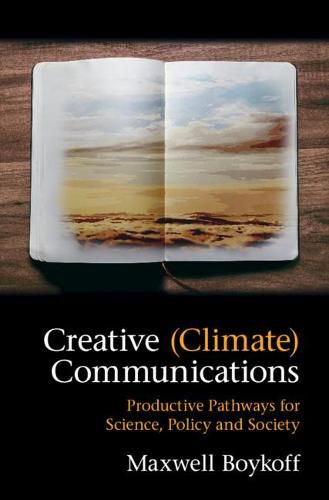 Cover image for Creative (Climate) Communications: Productive Pathways for Science, Policy and Society