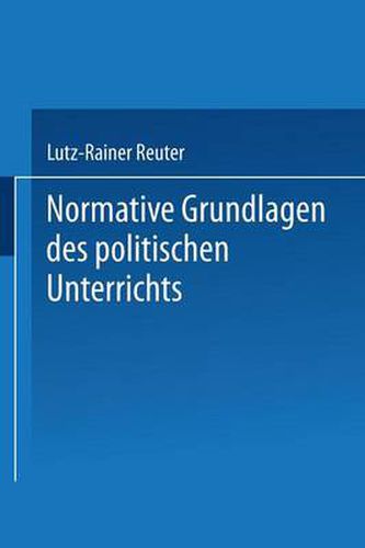 Cover image for Normative Grundlagen Des Politischen Unterrichts: Dokumentation Und Analyse