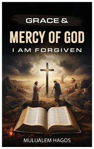 Cover image for Grace & Mercy of God - I Am Forgiven