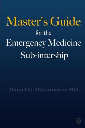Cover image for Master's Guide for the Emergency Medicine Sub-Internship
