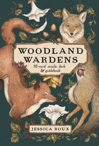 Cover image for Woodland Wardens: A 52-Card Oracle Deck & Guidebook