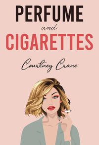 Cover image for Perfume and Cigarettes