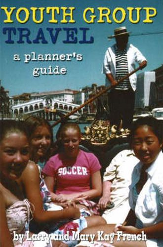 Youth Group Travel: A Planner's Guide