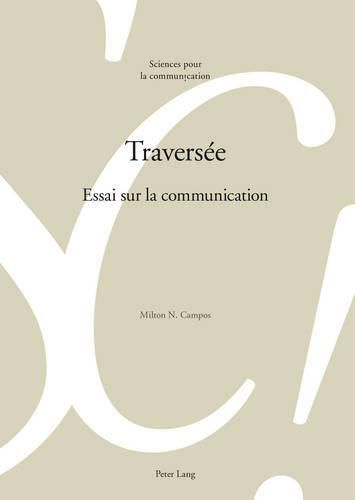 Cover image for Traversee: Essai Sur La Communication