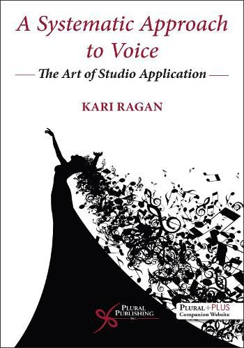 Cover image for A Systematic Approach to Voice: The Art of Studio Application