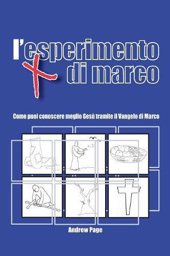 Cover image for L'Esperimento Di Marco: Come Puoi Conoscere Meglio Gesu Tramite Il Vangelo Di Marco